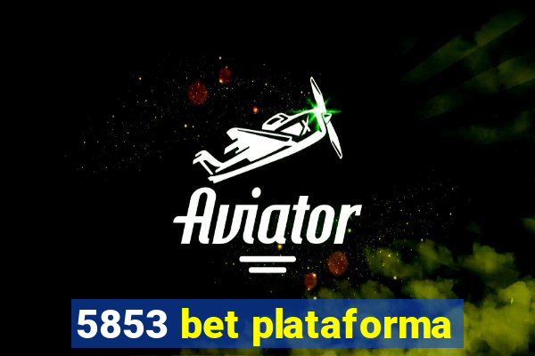 5853 bet plataforma